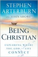 Being Christian: Exploring Where You, God, and Life Connect