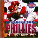 101 Reasons to Love the Phillies
