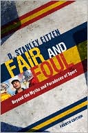 Fair and Foul: Beyond the Myths and Paradoxes of Sport