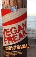 Vegan Freak: Being Vegan in a Non-vegan World