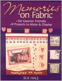 download Memories on Fabric : Fat Quarter Friendly 10 Projects to Display and Make book