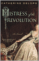 Mistress of the Revolution: A Novel
