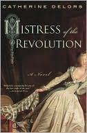 Mistress of the Revolution: A Novel