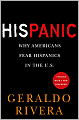 HisPanic: Why Americans Fear Hispanics in the U. S.