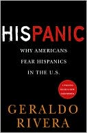 HisPanic: Why Americans Fear Hispanics in the U. S.