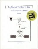 The Minimum You Need to Know about Service Oriented Architecture