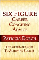 Six Figure Career Coaching Advice