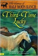 Third-Time Lucky (Horses of Half Moon Ranch Series #6)