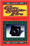 Celtic Spirit-Fire: An Adventurous Journey Into the Sacred World