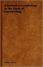 A Manual of Graphology or the Study of Handwriting