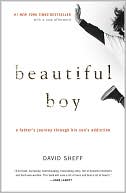 Beautiful Boy: A Father's Journey through His Son's Addiction