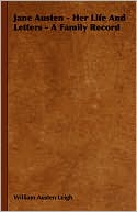 Jane Austen - Her Life and Letters - A Family Record
