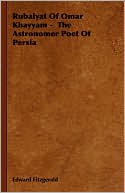Rubaiyat of Omar Khayyam - The Astronomer Poet of Persia