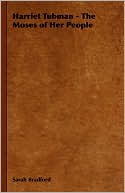 Harriet Tubman - The Moses of Her People