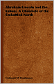 Abraham Lincoln and the Union: A Chronicle of the Embattled North