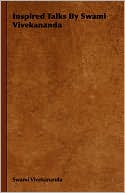 Inspired Talks By Swami Vivekananda