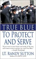 True Blue: To Protect and Serve