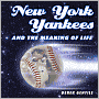 New York Yankees and the Meaning of Life
