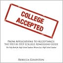From Applications to Acceptance: The Step-by-Step College Admissions Guide :The Only Book for High School Students Written by a High School Student