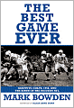 Best Game Ever: Giants vs. Colts, 1958, and the Birth of the Modern NFL