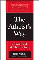 The Atheist's Way: Living Well Without Gods