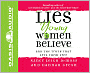 Lies Young Women Believe: And the Truth That Sets Them Free
