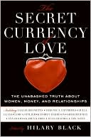 The Secret Currency of Love by Hilary Black: Book Cover