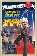Monsters vs. Aliens: Ginormica's Big Battle (I Can Read Book 2 Series)