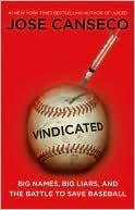 Vindicated: Big Names, Big Liars, and the Battle to Save Baseball