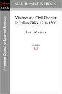 Violence and Civil Disorder in Italian Cities, 1200-1500