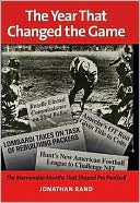 The Year That Changed the Game: The Memorable Months That Shaped Pro Football