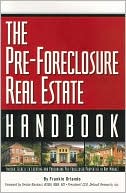 The Pre-Foreclosure Real Estate Handbook: Insider Secrets to Locating and Purchasing Pre-Foreclosed Properties in Any Market