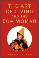 The Art of Living and the Fifty+ Woman