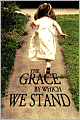 The Grace By Which We Stand