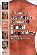 Fitzpatrick's Color Atlas and Synopsis of Clinical Dermatology: Sixth Edition