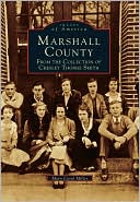Marshall County, Mississippi: From the Collection of Chesley Thorne Smith (Images of America Series)