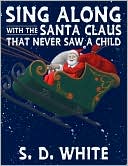 Sing Along With The Santa Claus That Never Saw A Child