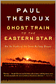 Ghost Train to the Eastern Star: On the Tracks of the Great Railway Bazaar