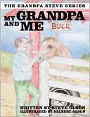 My Grandpa and Me: The Grandpa Steve Series