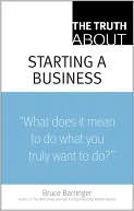 The Truth About Starting a Business (Truth About Series)