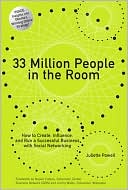 33 Million People in the Room: How to Create, Influence, and Run a Successful Business with Social Networking (Networking Technology: Security Series)