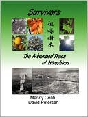 Survivors: the A-bombed Trees of Hiroshima