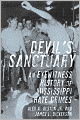 Devil's Sanctuary: An Eyewitness History of Mississippi Hate Crimes