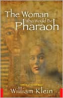 The Woman Who Would Be Pharaoh: A Novel of Ancient Egypt