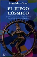 El juego cosmico: Exploraciones en las fronteras de la conciencia humana