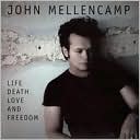 Life Death Love and Freedom by John Mellencamp: CD Cover