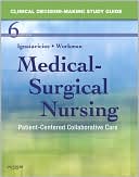 Clinical Decision-Making Study Guide for Medical-Surgical Nursing: Patient-Centered Collaborative Care