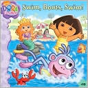 Swim, Boots, Swim! (Dora the Explorer Series)