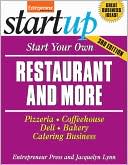 Start Your Own Restaurant and More: Pizzeria, Coffeehouse, Deli, Bakery, Catering Business