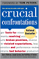 Crucial Confrontations: Tools for Resolving Broken Promises, Violated Expectations, and Bad Behavior